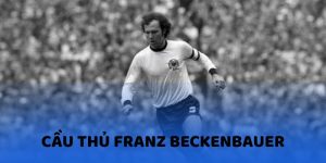 Cầu thủ Franz Beckenbauer