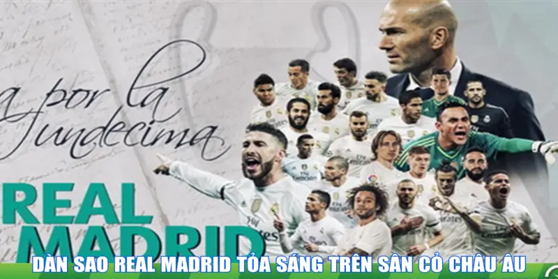 Dàn sao Real Madrid tỏa sáng trên sân cỏ châu Âu