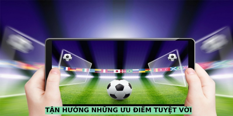 Tận hưởng các ưu điểm mà nền tảng dành cho người tham gia