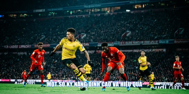 Một số kỹ năng đỉnh cao và hiệu quả