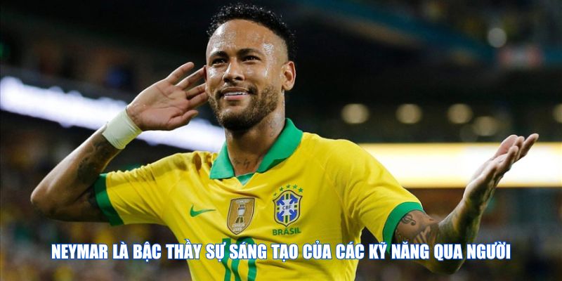 Neymar là bậc thầy sự sáng tạo của các kỹ năng qua người