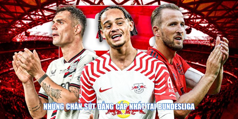 Những chân sút đẳng cấp nhất tại Bundesliga
