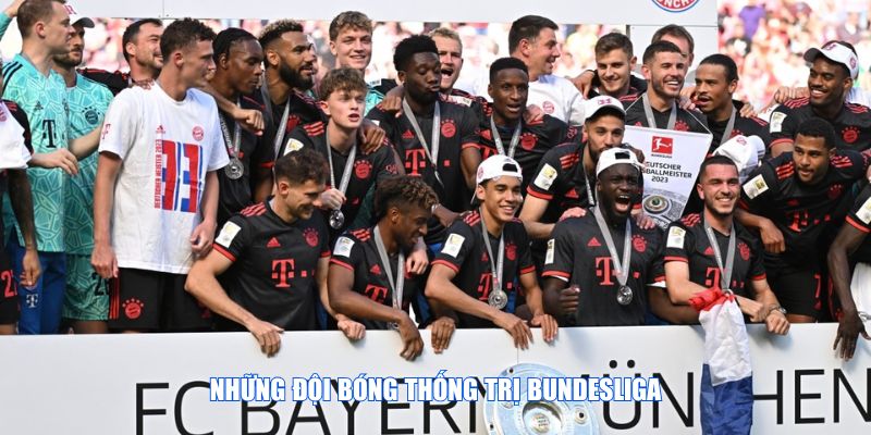 Những đội bóng thống trị Bundesliga