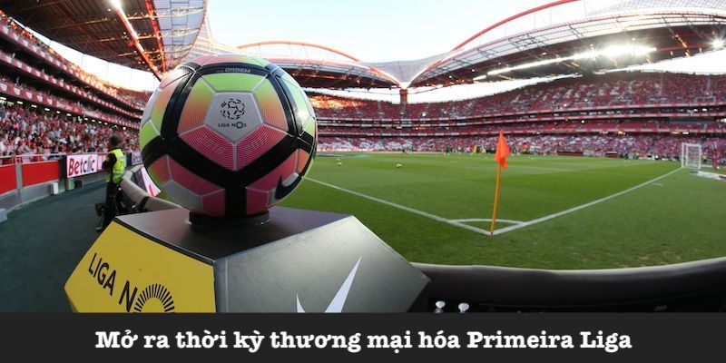 Giai đoạn mở rộng phát triển Primeira Liga