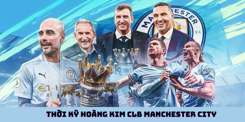 Thời kỳ hoàng kim của CLB Manchester City