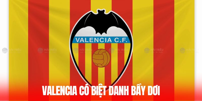 CLB Valencia có biệt danh Bầy dơi